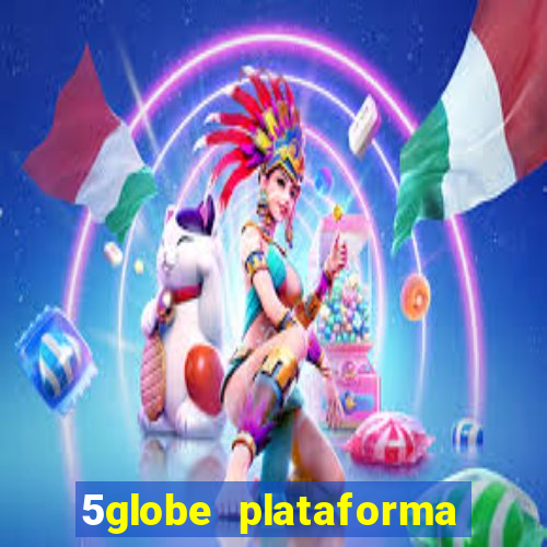 5globe plataforma de jogos